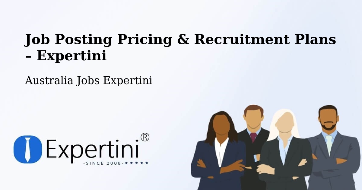 Job Posting Pricing & Recruitment Plans – Wollert - Wollert, Australia Jobs Expertini